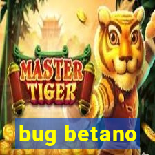 bug betano